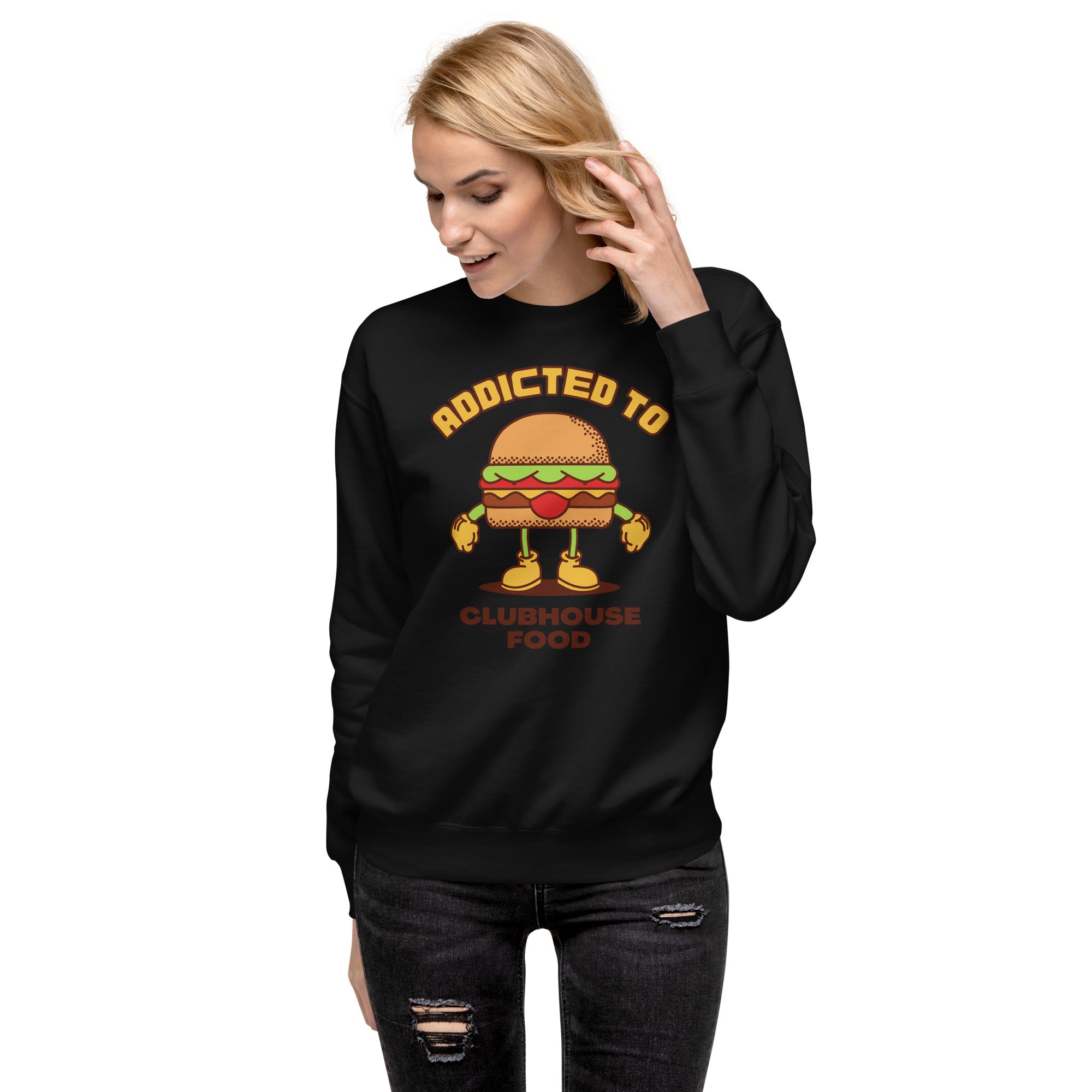 Addicted To Clubhouse Food Women's Premium Sweatshirt