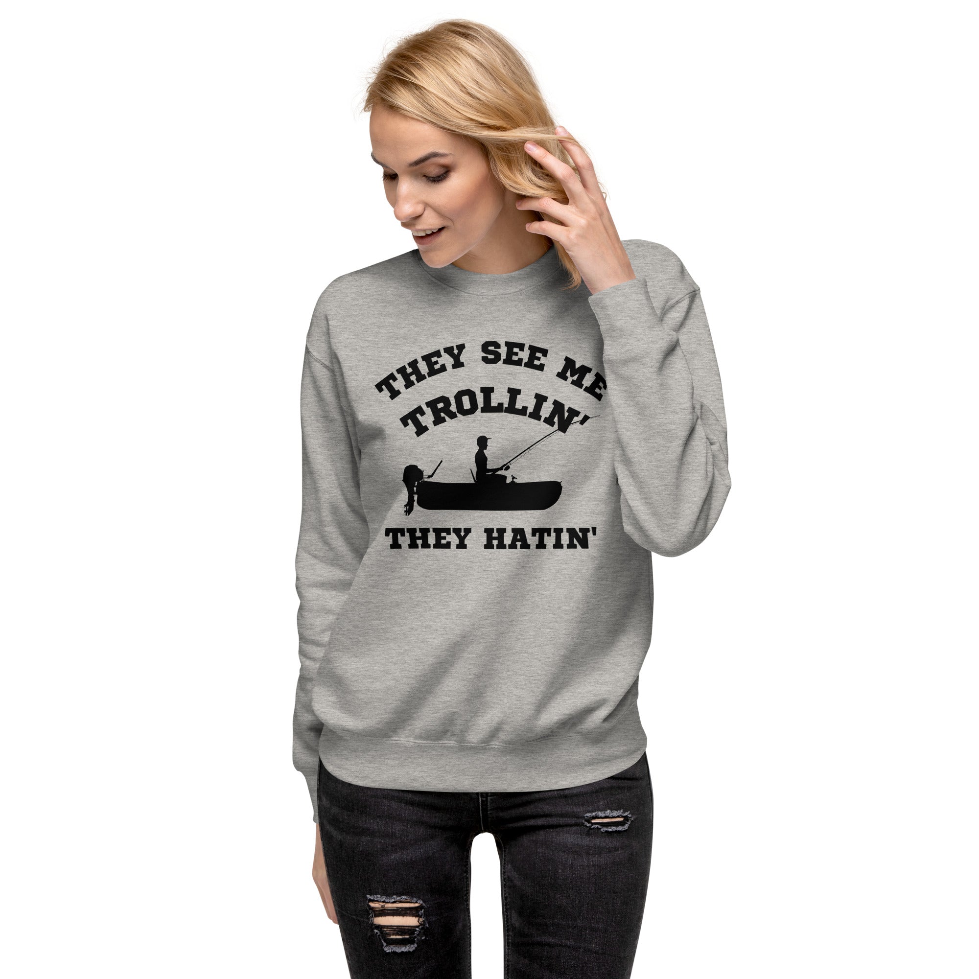 They See Me Trollin' Women's Premium Sweatshirt