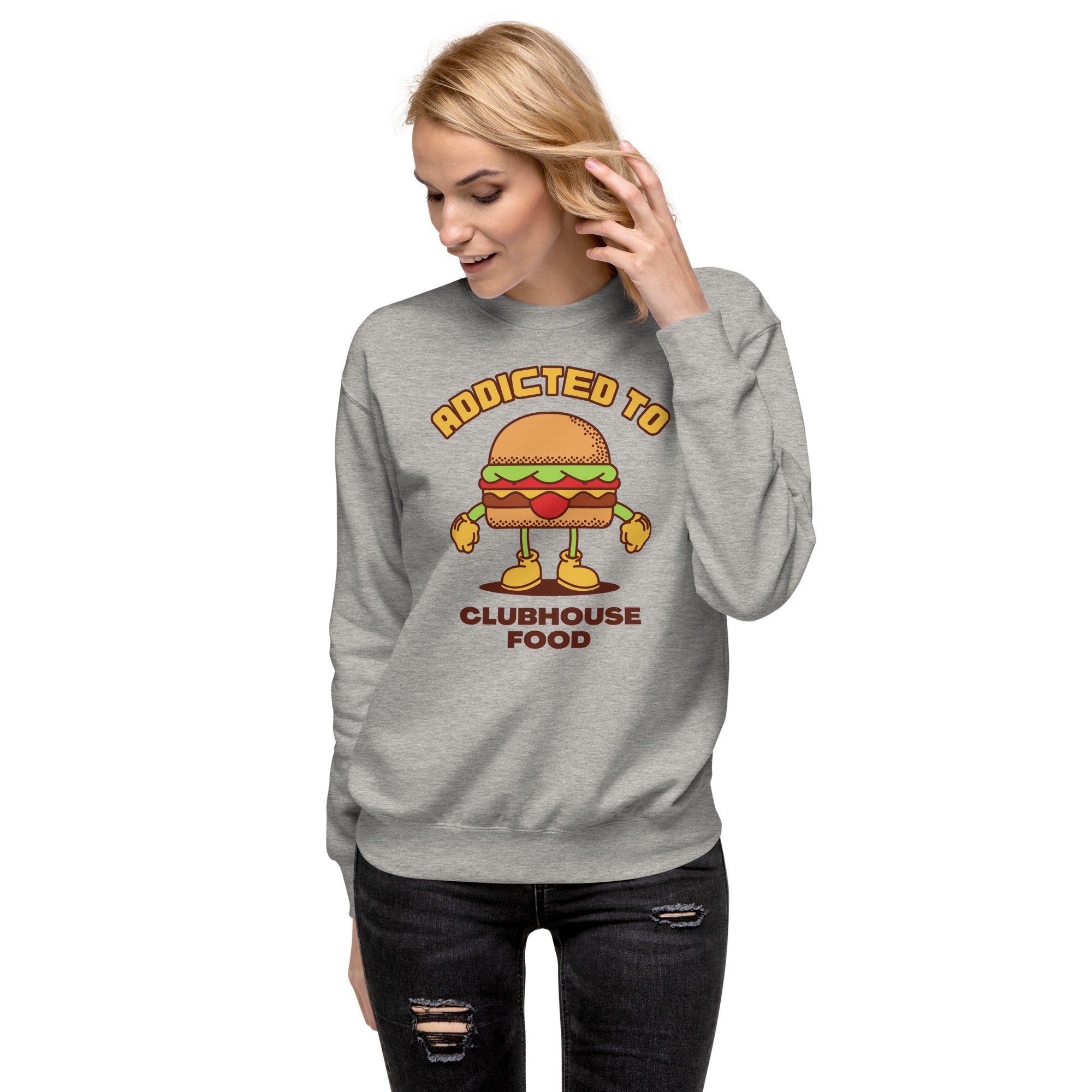 Addicted To Clubhouse Food Women's Premium Sweatshirt