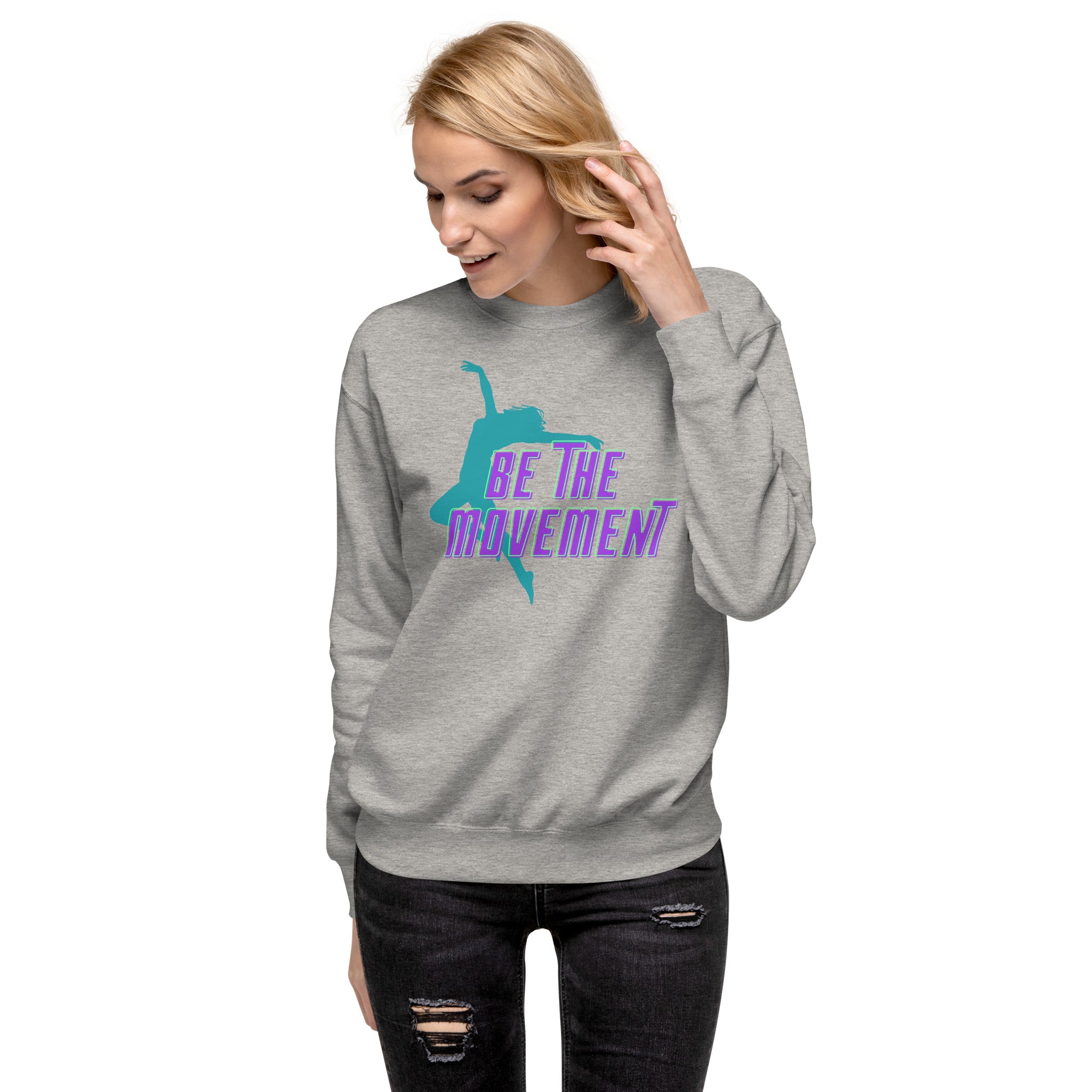 Be The Movement Women's Premium Sweatshirt