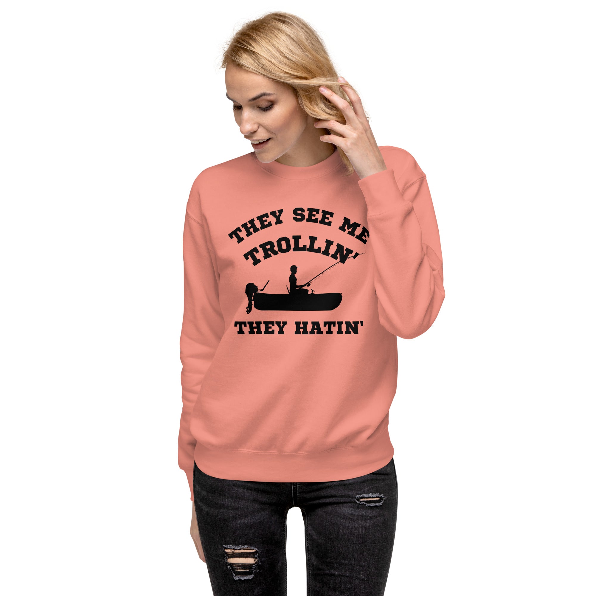 They See Me Trollin' Women's Premium Sweatshirt