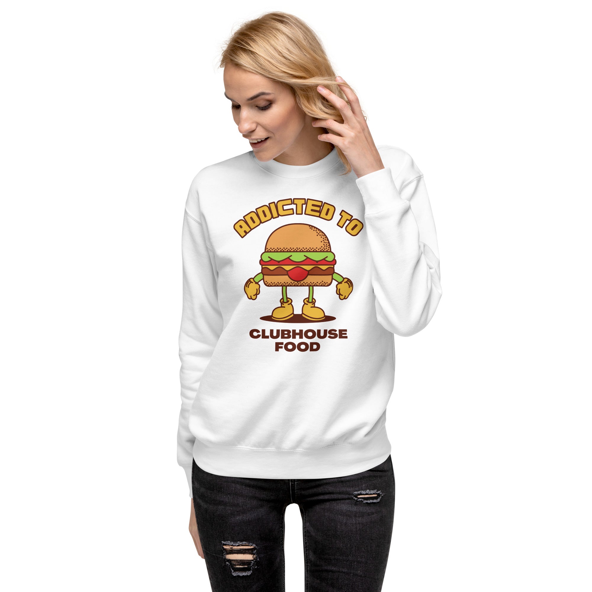 Addicted To Clubhouse Food Women's Premium Sweatshirt