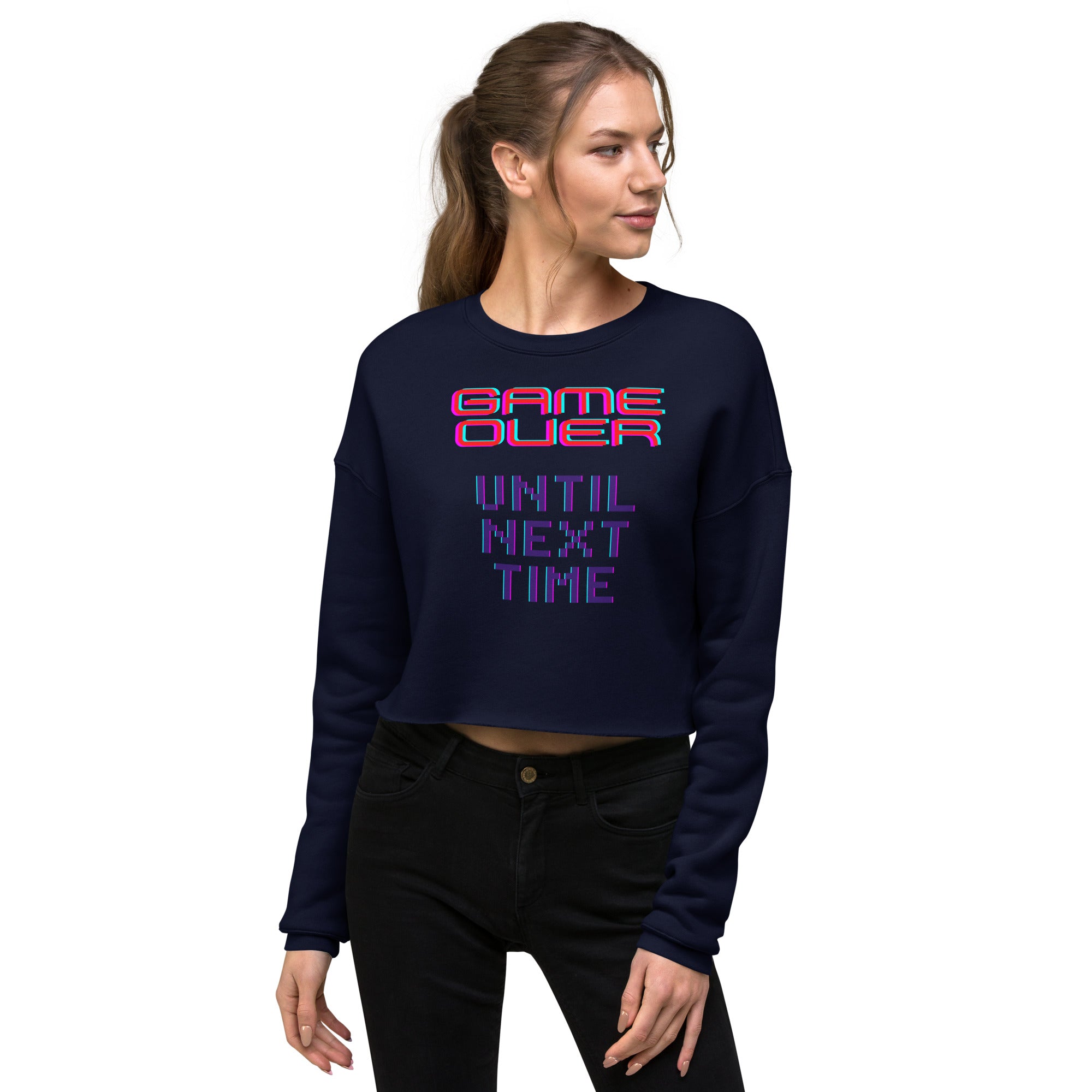 Game Over Until Next Time Women's Crop Sweatshirt