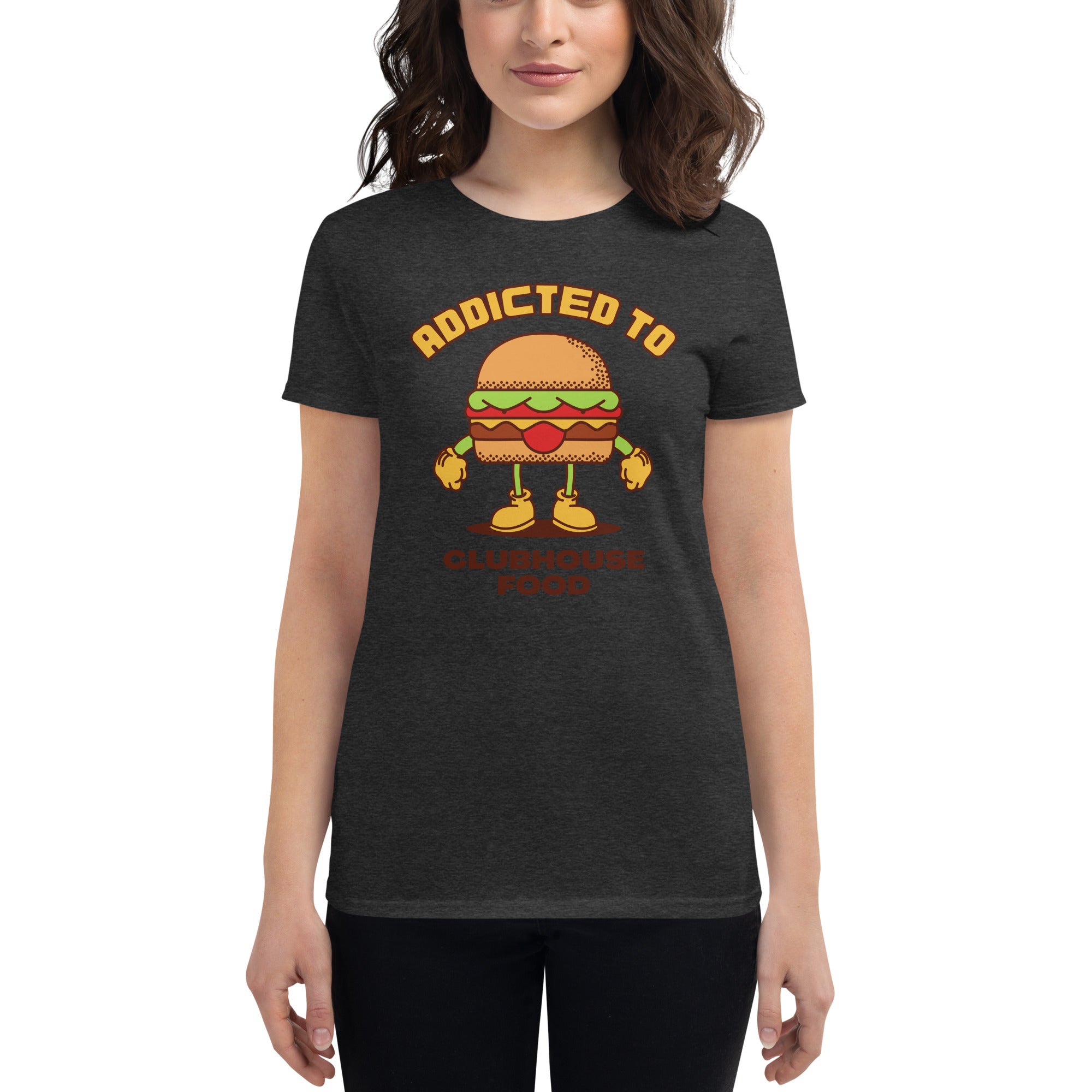 Addicted To Clubhouse Food Women's Fitted T-Shirt