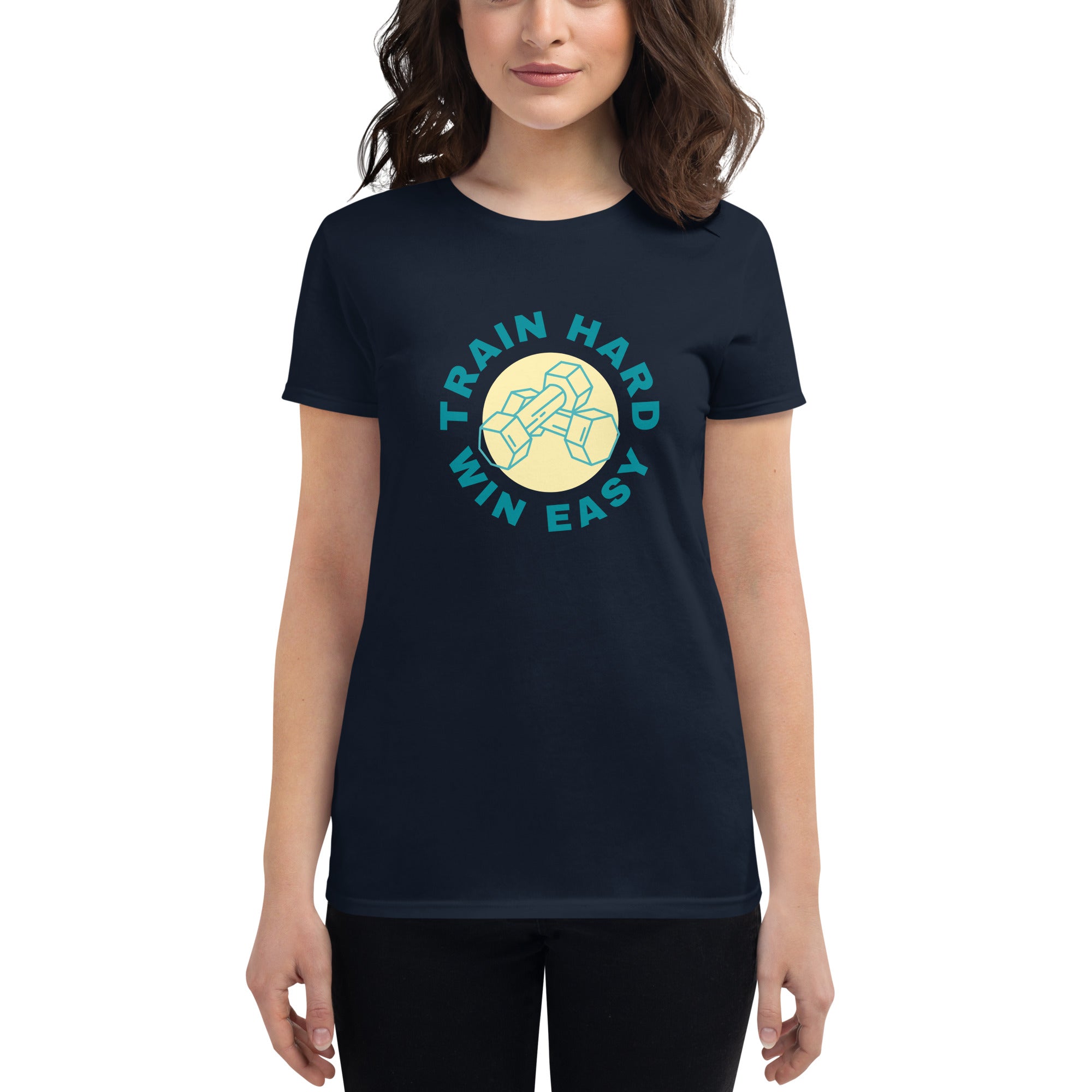 Train Hard Win Easy Women's Fitted T-Shirt