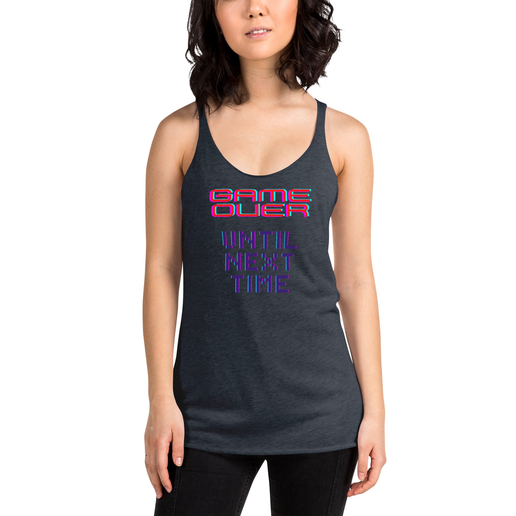 Game Over Until Next Time Women's Racerback Tank