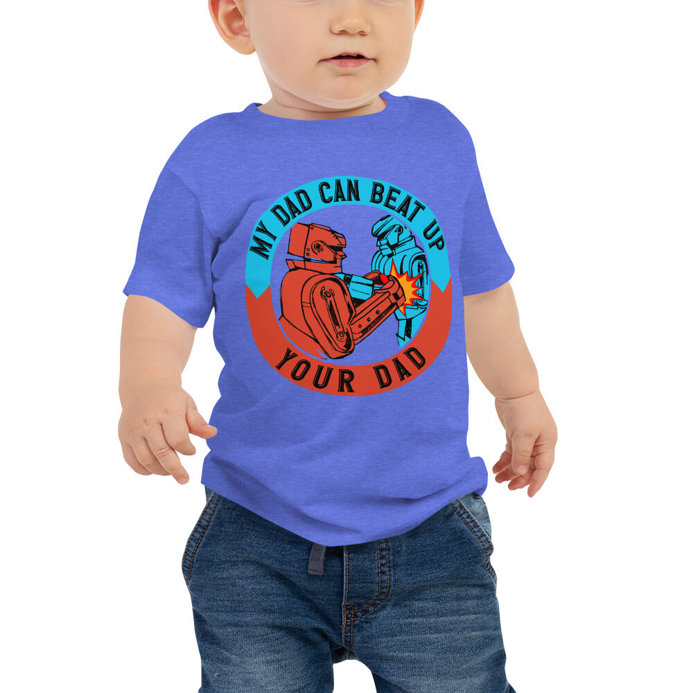 My Dad Cand Beat Up Your Dad - Baby Jersey Short Sleeve Tee