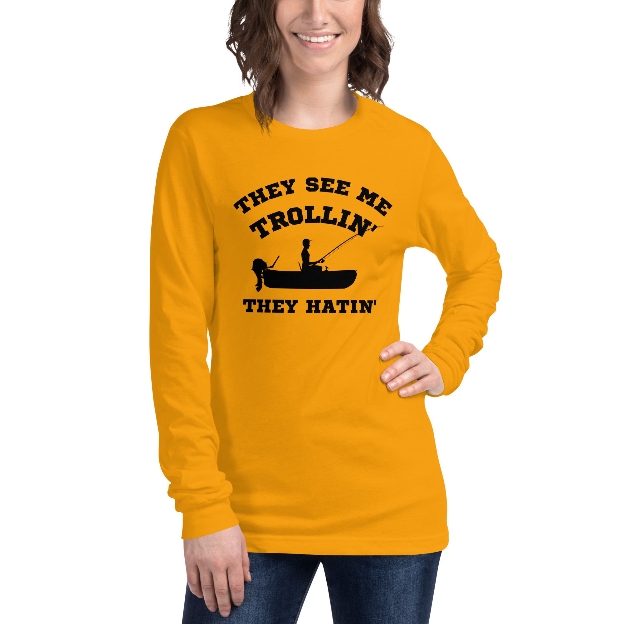 They See Me Trollin' Women's Select Long Sleeve