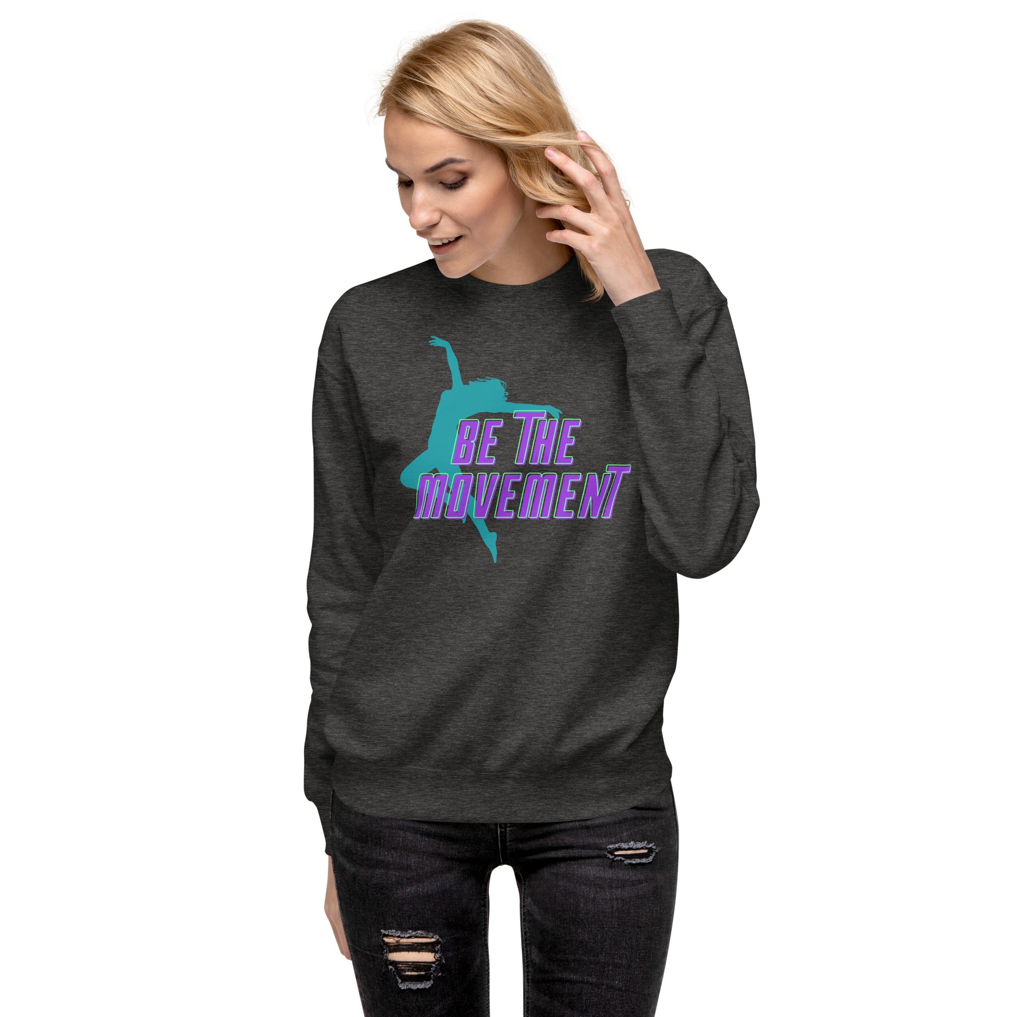 Be The Movement Women's Premium Sweatshirt