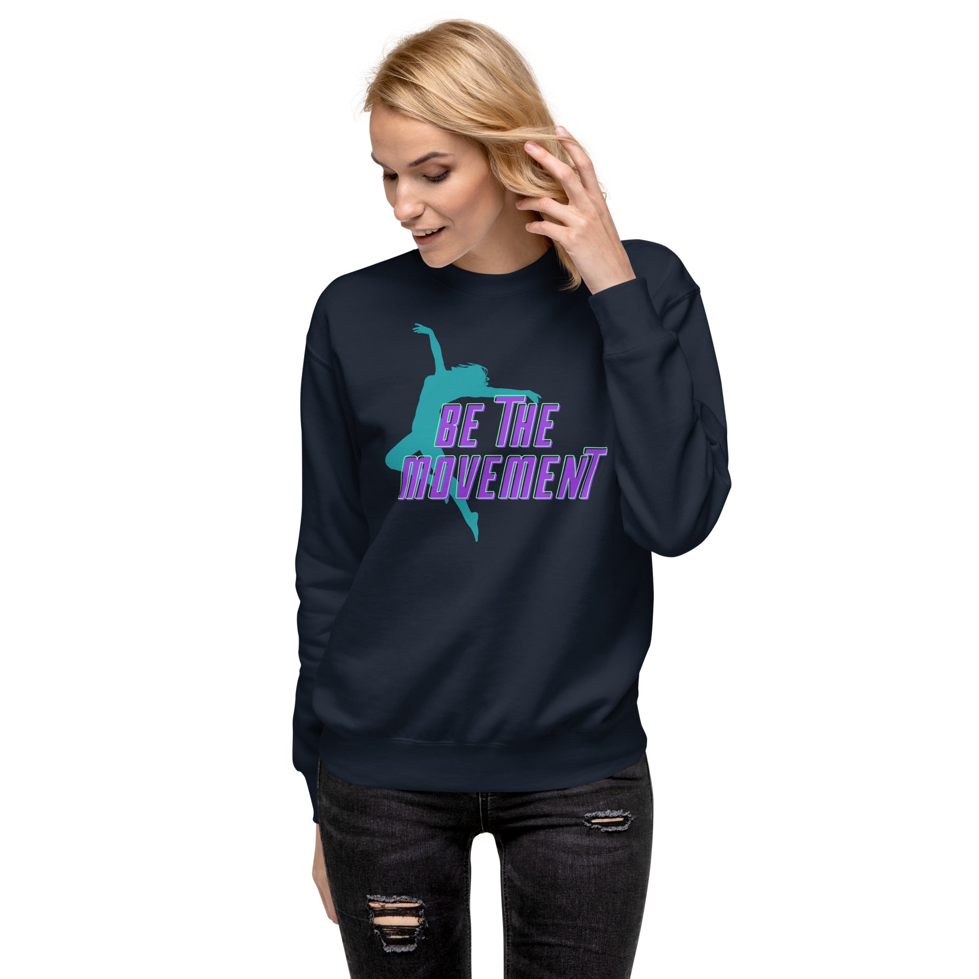 Be The Movement Women's Premium Sweatshirt