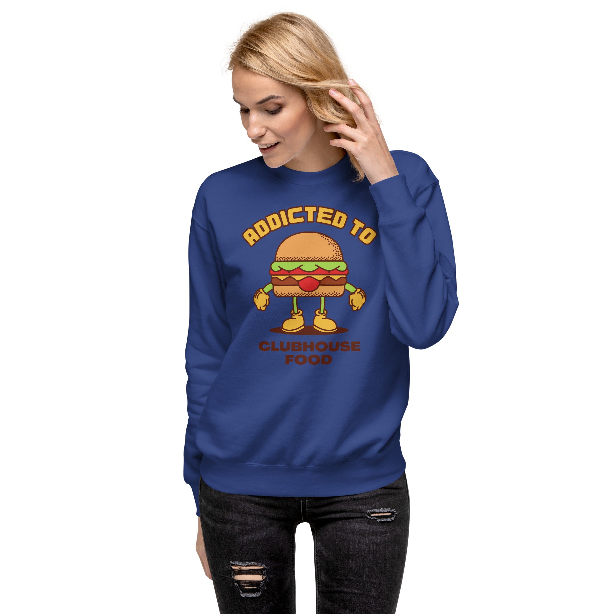 Addicted To Clubhouse Food Women's Premium Sweatshirt