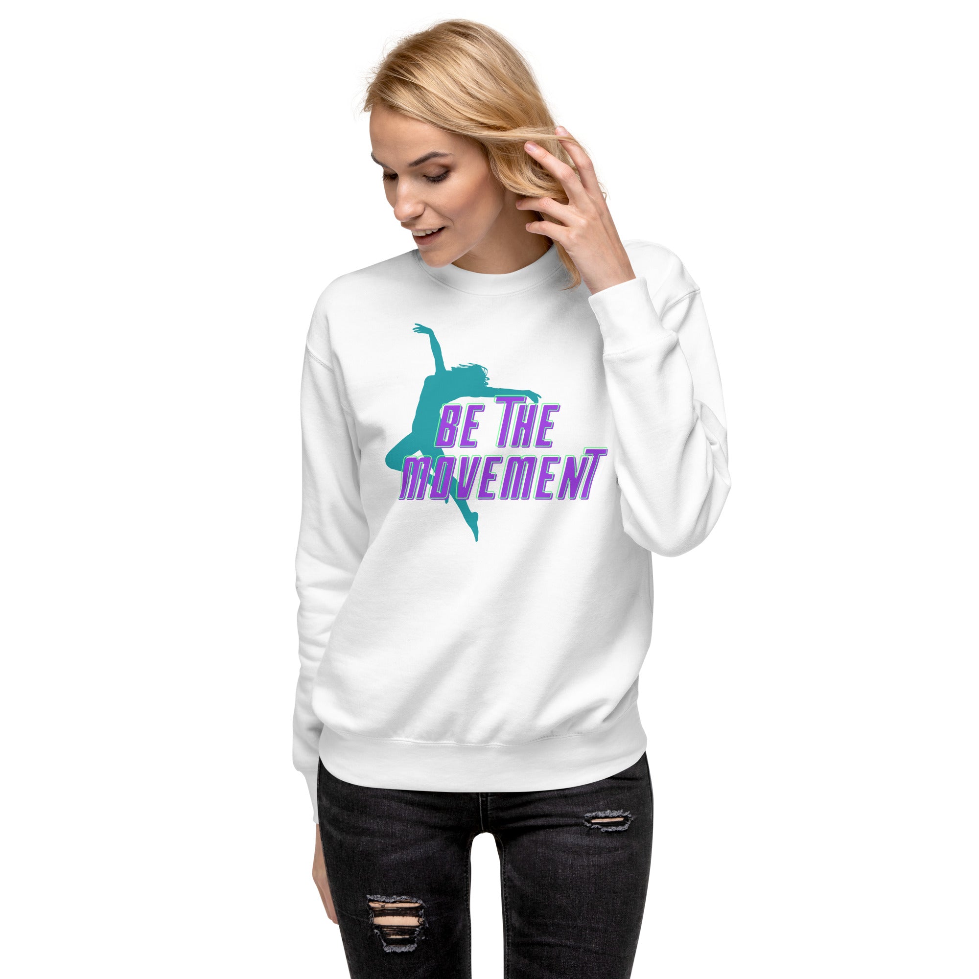 Be The Movement Women's Premium Sweatshirt