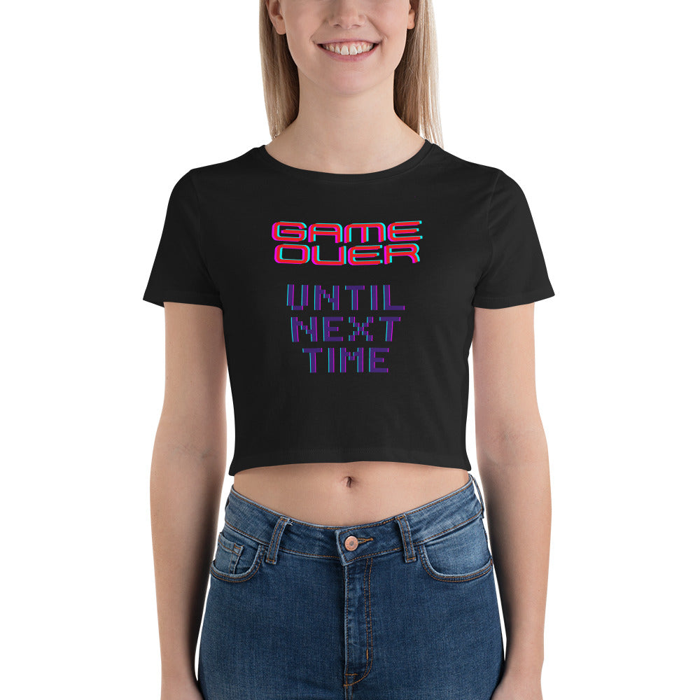 Game Over Until Next Time Women's Crop Tee