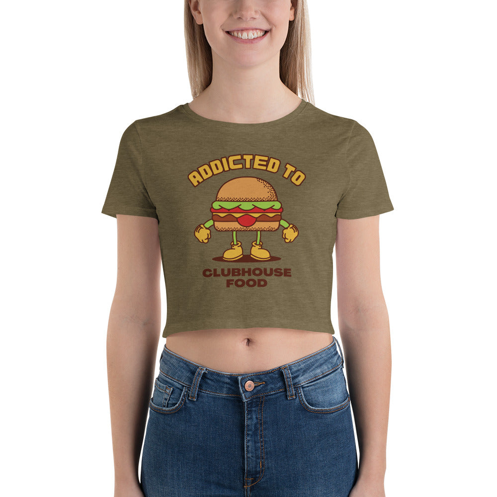 Addicted To Clubhouse Food Women's Crop Tee