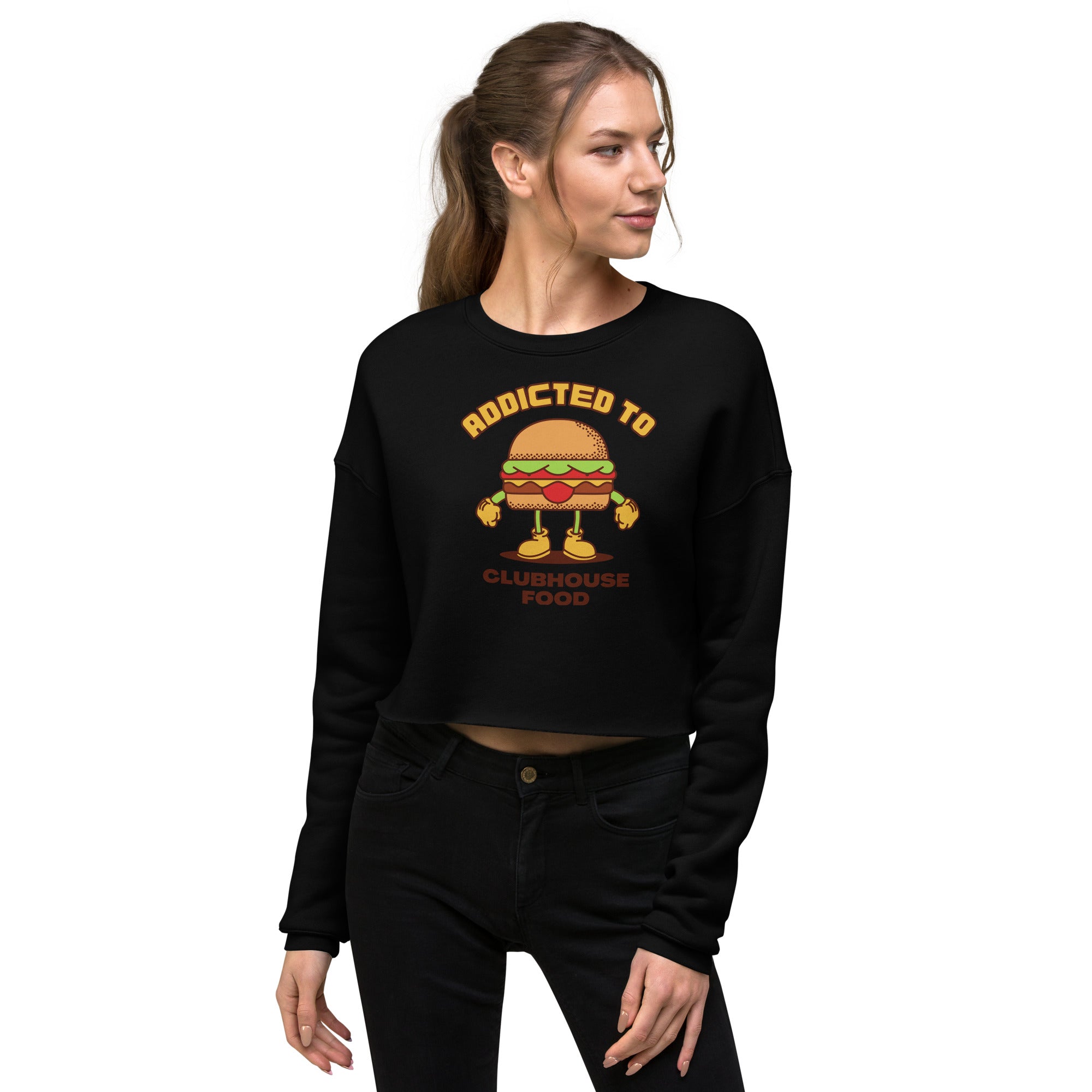 Addicted To Clubhouse Food Women's Crop Sweatshirt