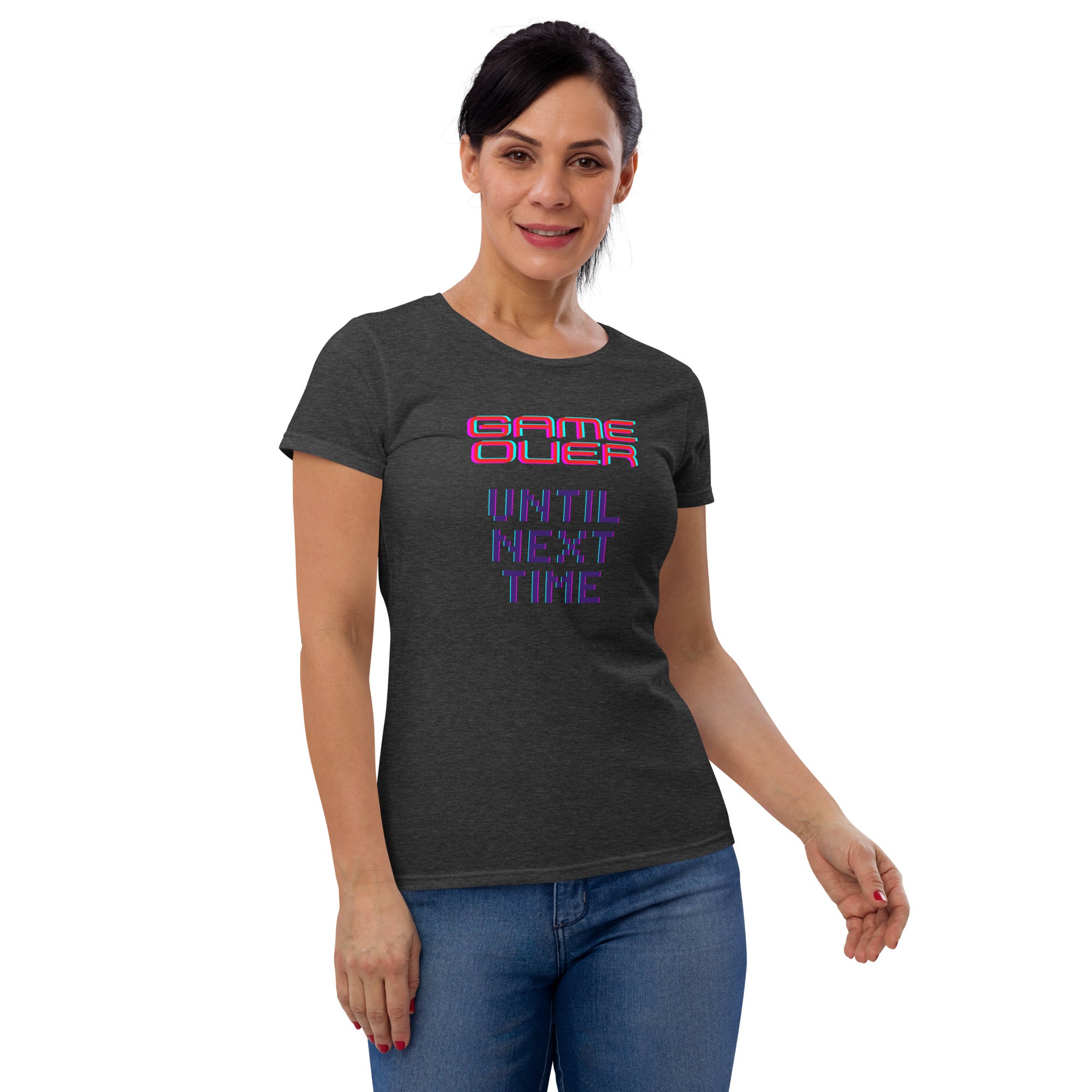 Game Over Until Next Time Women's Fitted T-Shirt